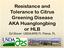 Resistance and Tolerance to Citrus Greening Disease AKA Huanglongbing or HLB Ed Stover- USDA/ARS Ft. Pierce, FL
