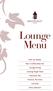 Lounge Menu. From our Bakery. Tea & Coffee Selection. Lounge Dining. Evening Finger Food. Afternoon Tea. Wines by the Glass.