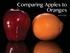 Comparing Apples to Oranges. Teresa Kugler