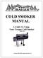 COLD SMOKER MANUAL. A Guide To Using Your Traeger Cold Smoker (BAC253) Contents Traeger Pellet Grills LLC