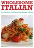 WHOLESOME ITALIAN. A collection of recipes from Angelo s Pasta