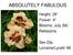 ABSOLUTELY FABULOUS. Height: 28 Flower: 4 Blooms: July (M) Reblooms. Sev.Dip. Lorraine/Lycett 96