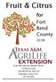Fruit & Citrus. Fort Bend County Band Road, Suite 100. Texas A&M AgriLife Extension Service, Fort Bend County