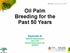 Oil Palm Breeding for the Past 50 Years. Rajanaidu N. SENIOR RERSEARCH FELLOW MALAYSIAN PALM OIL BOARD