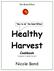How to do the Bond Effect. Healthy Harvest. Cookbook Companion to Deadly Harvest. Nicole Bond