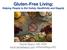 Gluten-Free Living: Helping People to Eat Safely, Healthfully and Happily