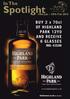 In The. Spotlight. 18th Jan 29th Feb BUY 2 x 70cl OF HIGHLAND PARK 12YO AND RECEIVE 6 GLASSES. 70cl