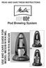 READ AND SAVE THESE INSTRUCTIONS. Pod Brewing System USE AND CARE GUIDE FOR MODEL MES2B/W/R/K/MG, MES2B/W/R/K/MGCAN