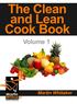 Welcome to volume one of my Clean and Lean Cook Book series