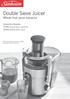Double Sieve Juicer. Whole fruit juice extractor. Instruction Booklet. JE7800 Double Sieve Juicer Pro JE5600 Double Sieve Juicer
