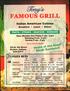 FAMOUS GRILL. Italian American Cuisine. Breakfast Lunch Dinner. Open Monday thru Friday 5 am - 2 pm Saturday 6 am - 2 pm Sunday 6 am - 2 pm