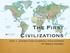 The First Civilizations Unit 1. Ancient and Classical Civilizations AP World History
