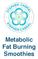 Metabolic Fat Burning Smoothies