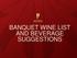 BANQUET WINE LIST AND BEVERAGE SUGGESTIONS