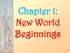 Chapter 1: New World Beginnings