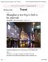 Get full access to the new BostonGlobe.com; subscribe today for just 99. Travel. SHANGHAI Shanghai is too big to fail to be enjoyed