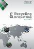 & Briquetting. Recycling PROJECT EXAMPLES