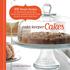 CAKE KEEPER CAKES. 100 Cakes That Taste Great and Are Easy to Make. Lauren Chattman