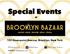 Special Events. 150 Greenpoint Avenue, Brooklyn, New York.  CONTACT: