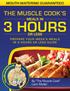 MOUTH-WATERING GUARANTEED THE MUSCLE COOK S PR EPARE YOU R WEEK S M EA L S IN 3 HO URS OR L ESS G U IDE. By The Muscle Cook Liam Mailer