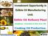 Edible Oil Manufacturing. Edible Oil Refinery Plant. Cooking Oil Production. Investment Opportunity in. Unit. (Sunflower, Groundnut & Rice Bran Oil).