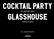 Glasshouse Cocktail Party Package COCKTAIL PARTY THE IMPORTANT THINGS GLASSHOUSE YOU NEED TO KNOW