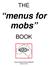 THE. menus for mobs BOOK. I was in prison and you visited me Matthew 25:36
