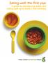 Eating well: the first year. A guide to introducing solids and eating well up to baby s first birthday