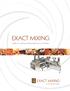 EXACT MIXING EXACT MIXING. Leaders in Continuous Mixing solutions for over 25 years. BY READING BAKERY SYSTEMS