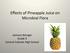 Effects of Pineapple Juice on Microbial Flora. Jamison Beiriger Grade 9 Central Catholic High School