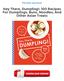 Hey There, Dumpling!: 100 Recipes For Dumplings, Buns, Noodles, And Other Asian Treats Ebooks Free