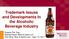 Trademark Issues and Developments In the Alcoholic Beverage Industry