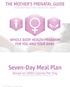 THE MOTHER S PRENATAL GUIDE HEALTHY MOTHER, HEALTHY BABY WHOLE BODY HEALTH PROGRAM FOR YOU AND YOUR BABY. Seven-Day Meal Plan
