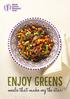 Thank you for choosing World Cancer Research Fund s cookbook, Enjoy Greens.