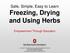 Safe, Simple, Easy to Learn Freezing, Drying and Using Herbs