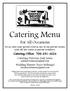 Catering Menu. For All Occasions. Let us cater your special event in one of our private rooms, your off-site venue or private residence.