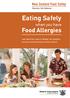 Eating Safely. Food Allergies. when you have. Learn about the causes of allergies, the symptoms, and how to avoid the foods your body reacts to.