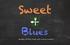 Sweet. Blues. Recipes of tasty treats and craving crushers