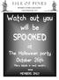 I s l e O f P i n e s. PROPERTY OWNERS ASSOCIATION August/September Watch out you will be SPOOKED. at The Halloween party October 26th