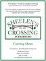 We at Sheelen s Crossing are committed to delivering great food and service to all our guests and clients. Catering Menu
