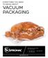 VACUUM PACKAGING EVERYTHING YOU NEED TO KNOW ABOUT T : / F :