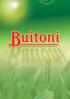 From the very start the values of ITALIAN TRADITION together with INNOVATION have been the hallmark of BUITONI products.