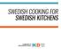 SWEDISH COOKING FOR SWEDISH KITCHENS. A Publication of Inspired Kitchen Design