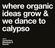 where organic ideas grow & we dance to calypso
