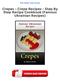 Read & Download (PDF Kindle) Crepes - Crepe Recipes - Step By Step Recipe Cookbook (Famous Ukrainian Recipes)