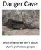 Danger Cave. Much of what we don t about Utah s prehistoric people