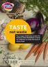 TASTE. not waste. Try a range of delicious recipes for PICKLES AND PRESERVES created by Londoners to make the most of excess food. In partnership with