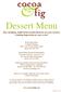 Dessert Menu Our stunning, made-from-scratch desserts are sure to leave a lasting impression at your event!