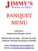 IMMY S BANQUET MENU. CONTACT: Banquet Sales Manager on Duty. PHONE: FAX: Route 130 South, Bordentown, NJ 08505