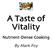 A Taste of Vitality Nutrient-Dense Cooking By Mark Foy